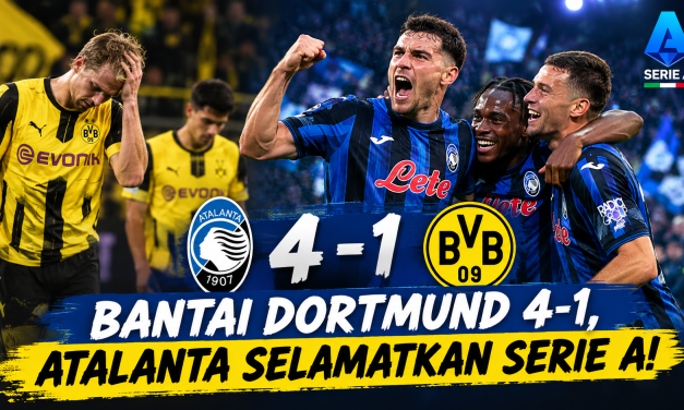 Bantai Dortmund 4-1, Atalanta Selamatkan Serie A!